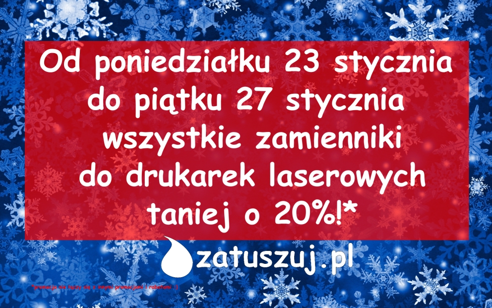 Laserowe zamienniki taniej o 20% - Laserowe zamienniki taniej o 20% Bytom! Laserowe zamienniki taniej o 20% - Laserowe zamienniki taniej o 20% Bytom!